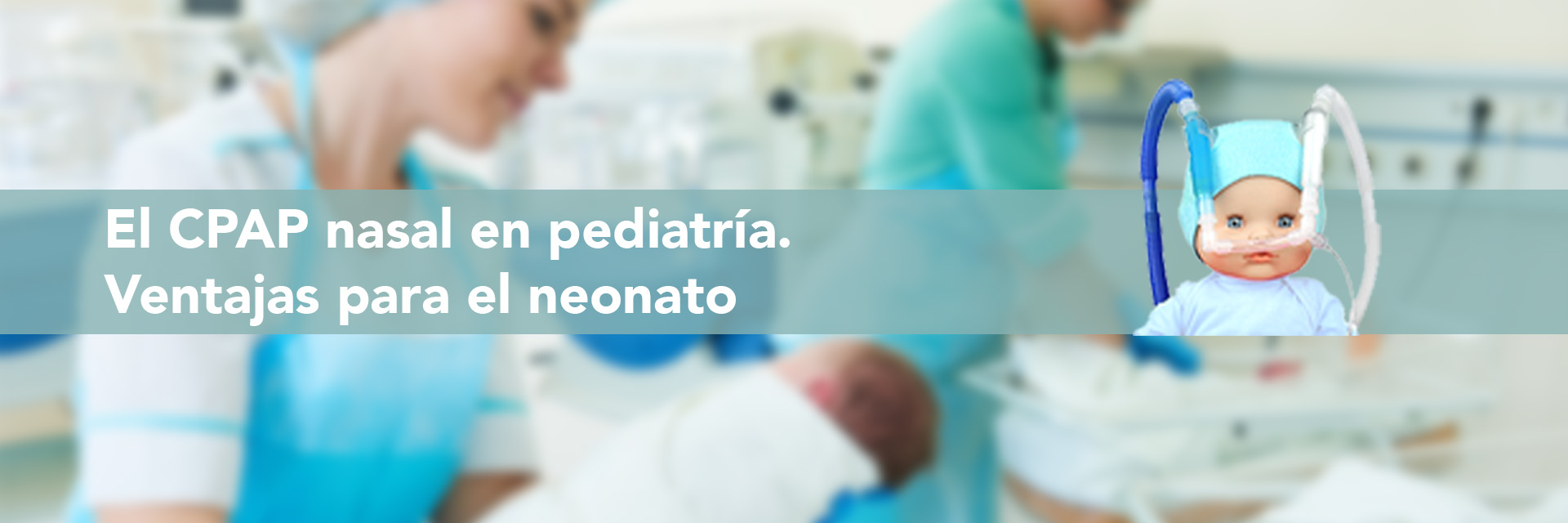 El CPAP nasal en pediatría, ventajas para el neonato